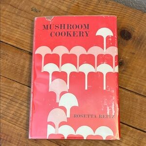 Mushroom Cookery by Rosetta Reitz Cookbook printed 1945 vintage antique mycology